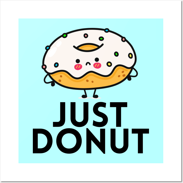 Just Donut | Donut Pun Wall Art by Allthingspunny